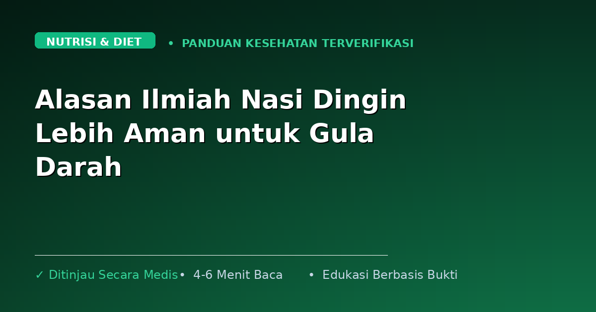 Alasan Ilmiah Nasi Dingin Lebih Aman untuk Gula Darah