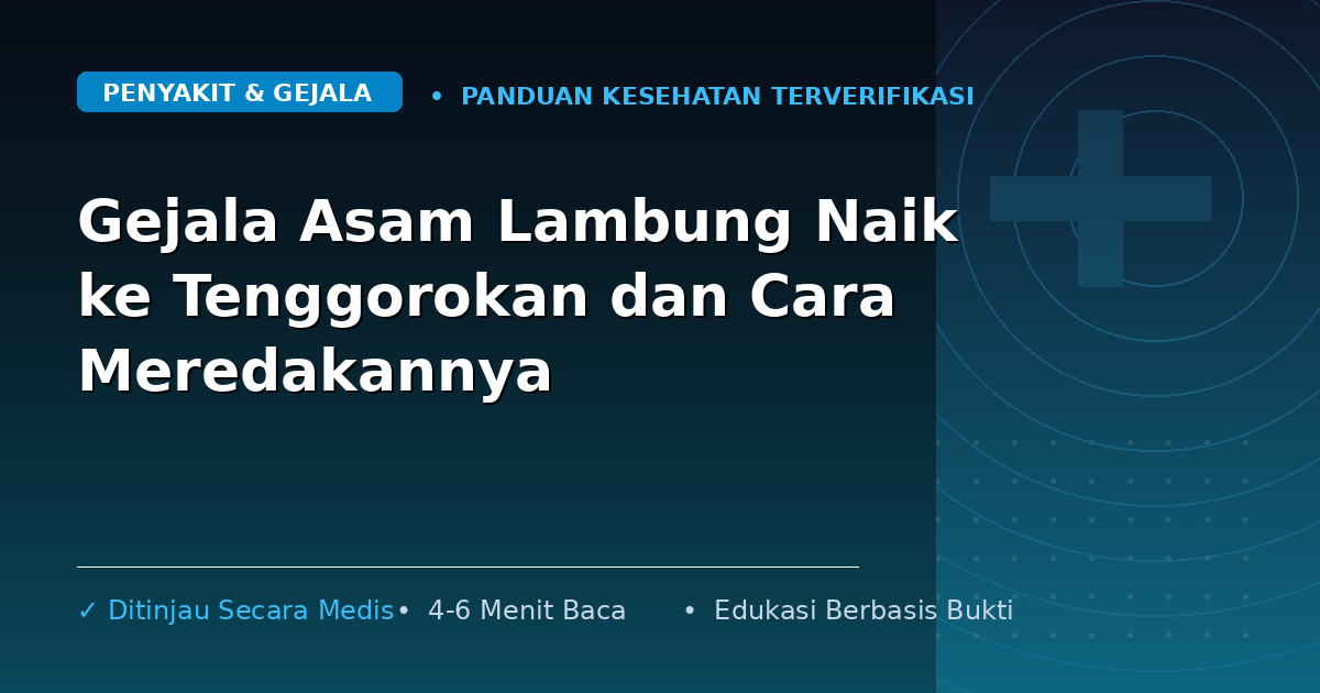 Gejala Asam Lambung Naik ke Tenggorokan dan Cara Meredakannya