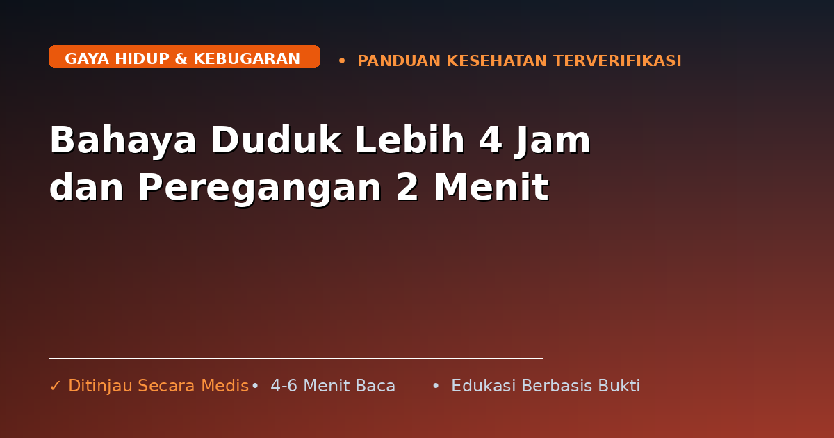 Bahaya Duduk Lebih 4 Jam dan Peregangan 2 Menit
