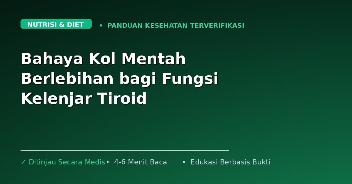 Bahaya Kol Mentah Berlebihan bagi Fungsi Kelenjar Tiroid
