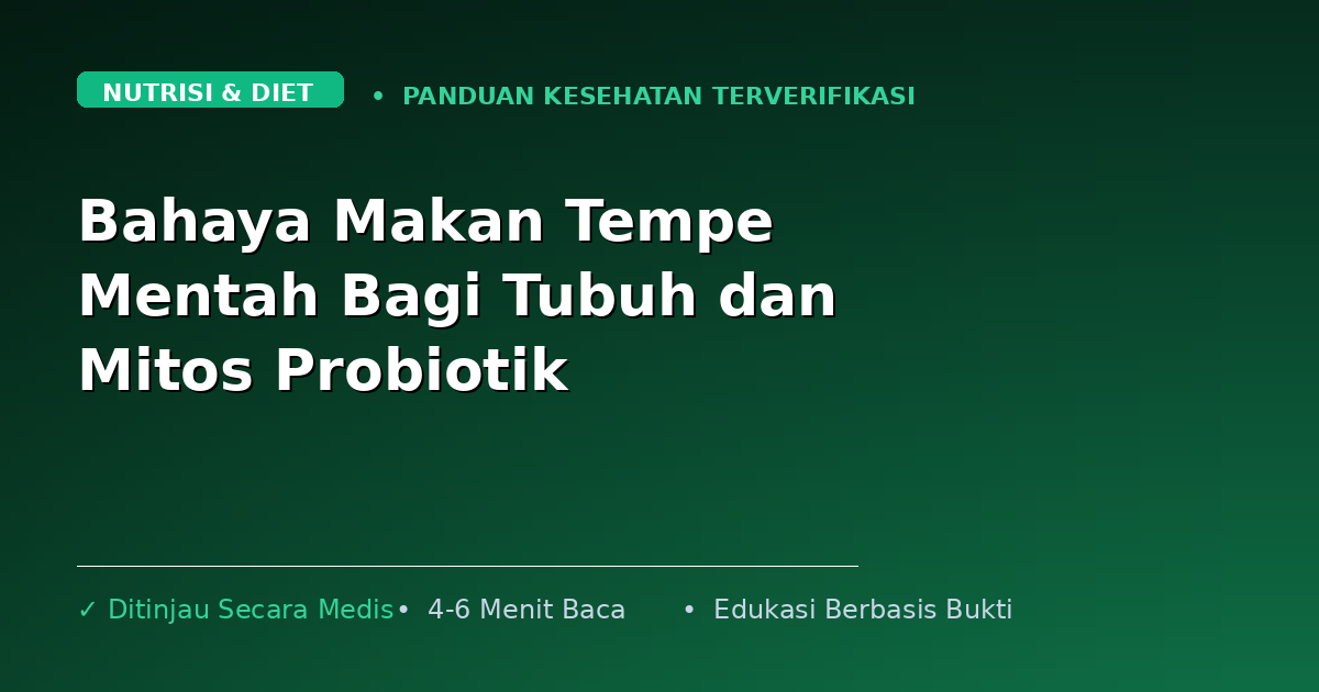 Bahaya Makan Tempe Mentah Bagi Tubuh dan Mitos Probiotik