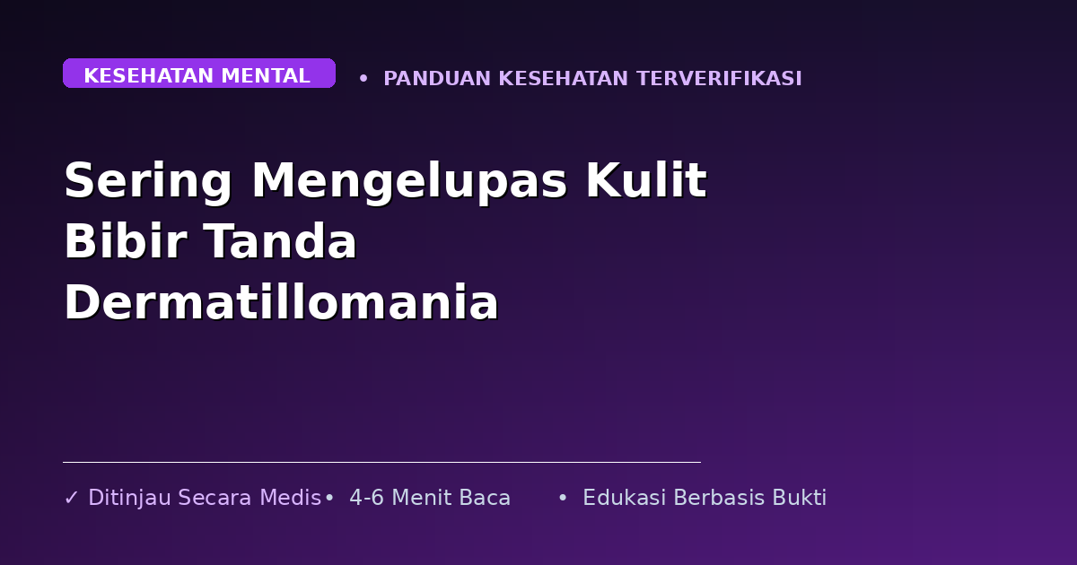 Sering Mengelupas Kulit Bibir Tanda Dermatillomania