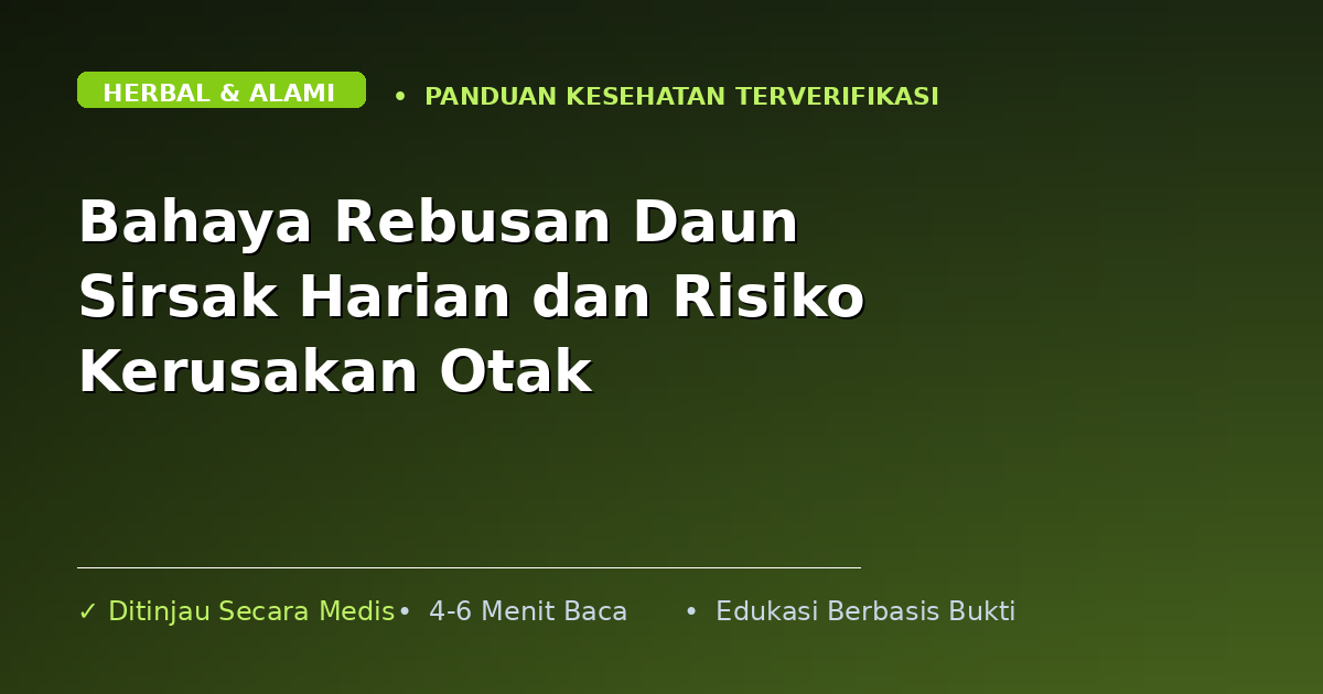 Bahaya Rebusan Daun Sirsak Harian dan Risiko Kerusakan Otak