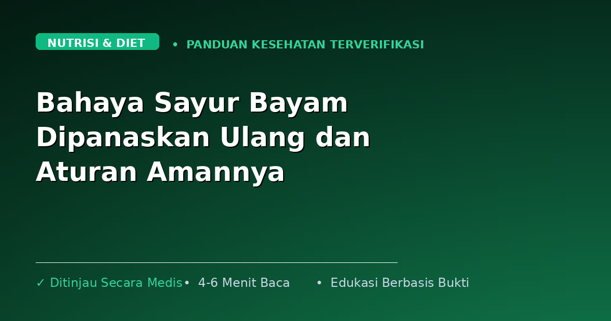 Bahaya Sayur Bayam Dipanaskan Ulang dan Aturan Amannya