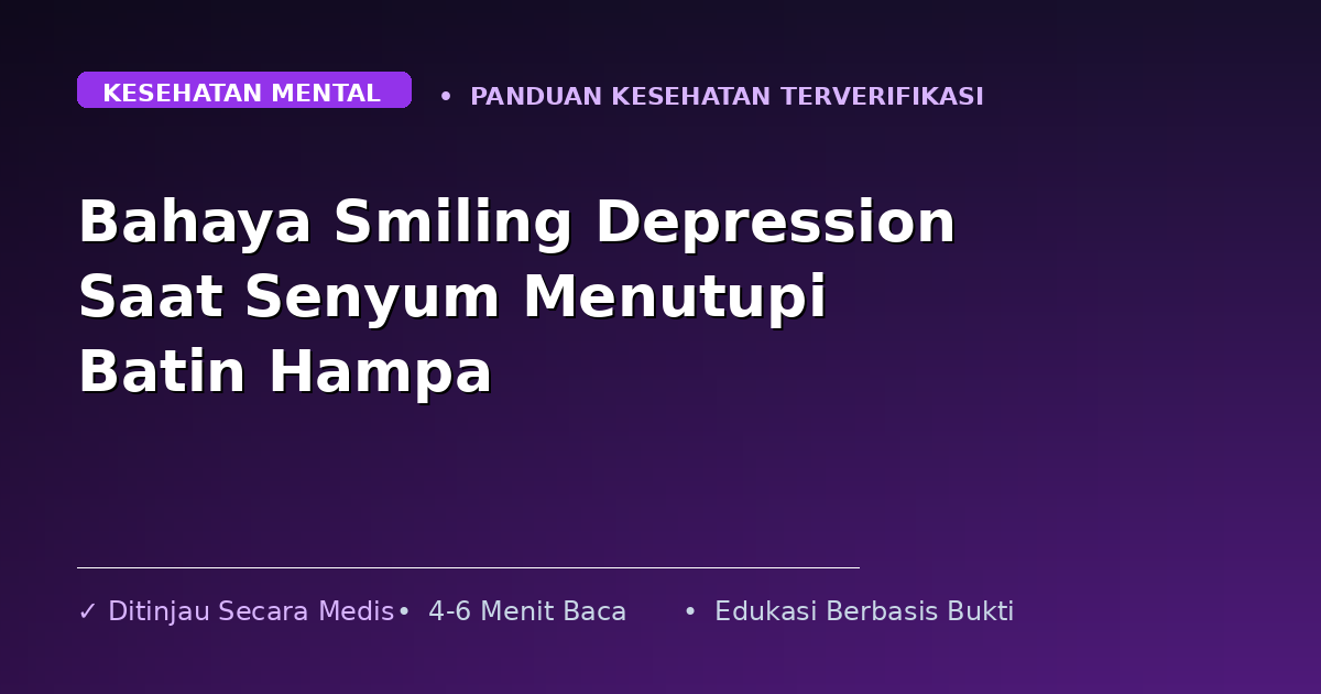 Bahaya Smiling Depression Saat Senyum Menutupi Batin Hampa