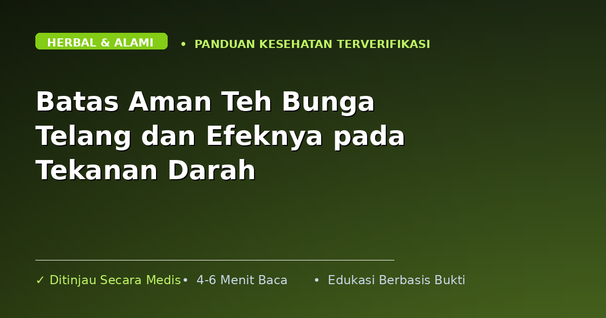 Batas Aman Teh Bunga Telang dan Efeknya pada Tekanan Darah