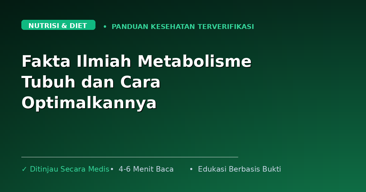 Fakta Ilmiah Metabolisme Tubuh dan Cara Optimalkannya