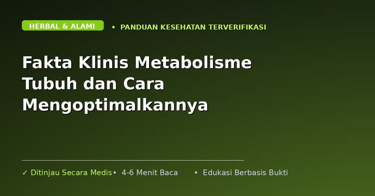 Fakta Klinis Metabolisme Tubuh dan Cara Mengoptimalkannya