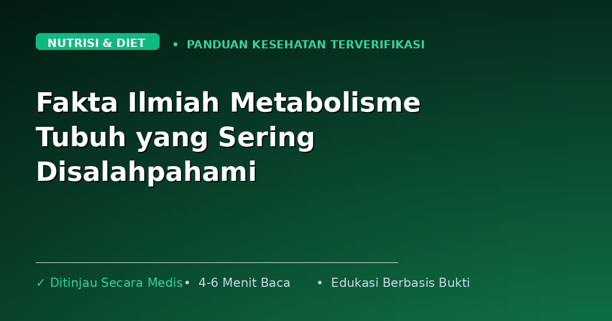 Fakta Ilmiah Metabolisme Tubuh yang Sering Disalahpahami