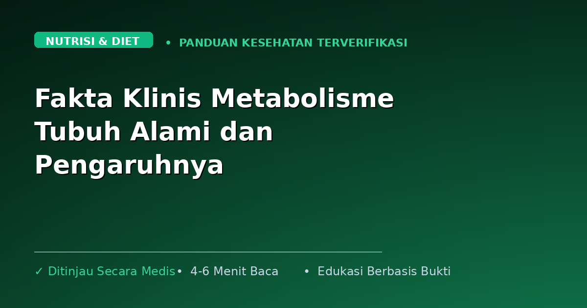 Fakta Klinis Metabolisme Tubuh Alami dan Pengaruhnya