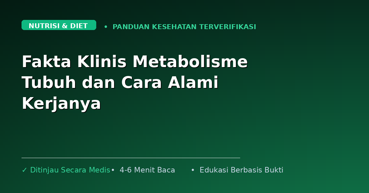 Fakta Klinis Metabolisme Tubuh dan Cara Alami Kerjanya
