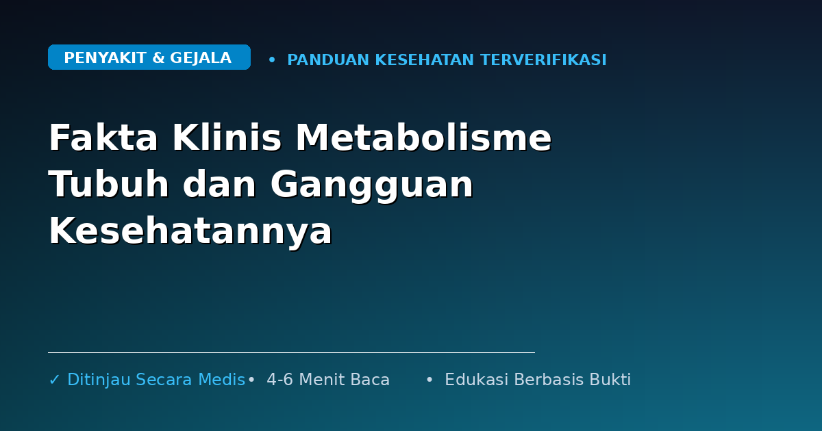 Fakta Klinis Metabolisme Tubuh dan Gangguan Kesehatannya