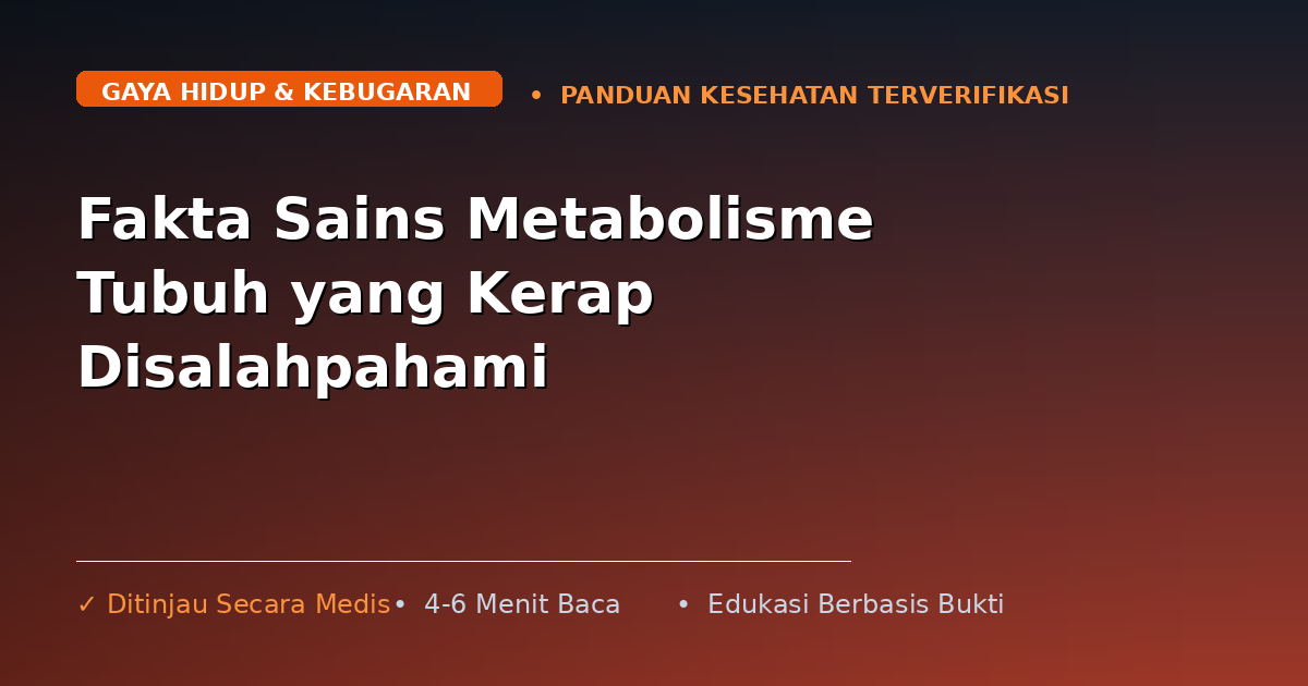 Fakta Sains Metabolisme Tubuh yang Kerap Disalahpahami