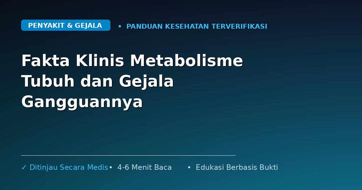 Fakta Klinis Metabolisme Tubuh dan Gejala Gangguannya
