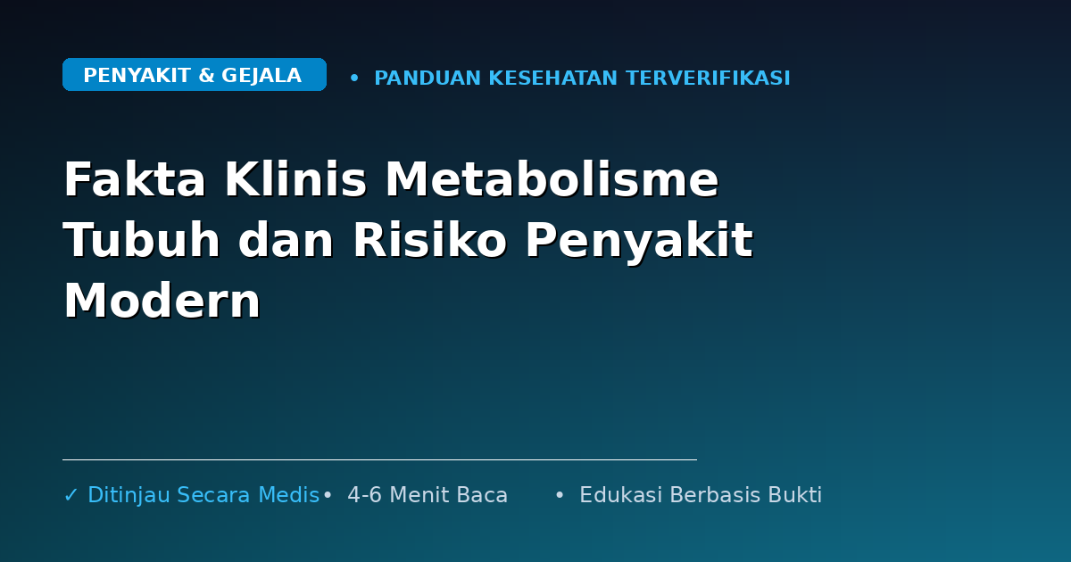 Fakta Klinis Metabolisme Tubuh dan Risiko Penyakit Modern