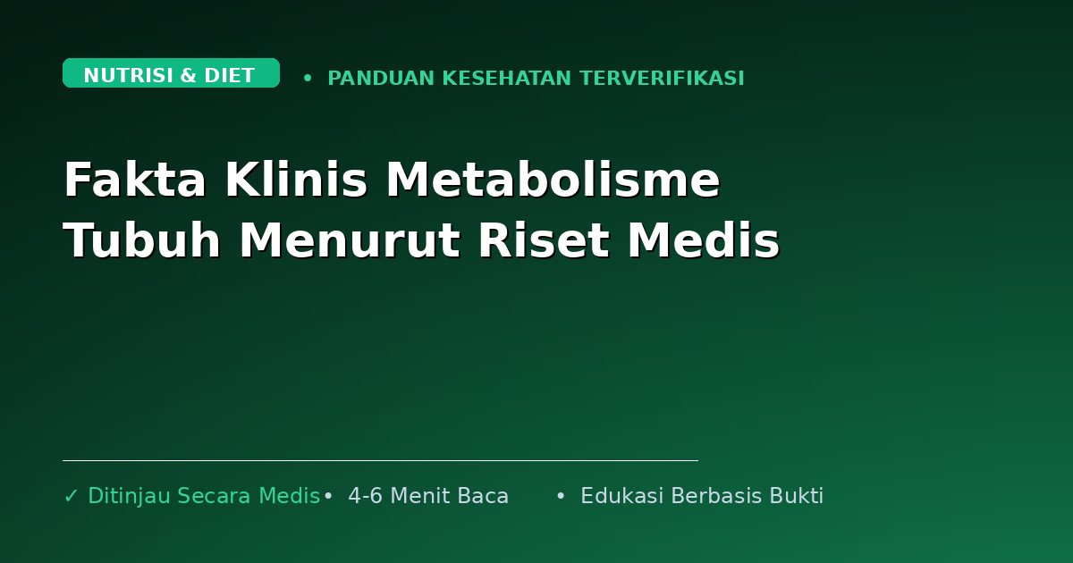 Fakta Klinis Metabolisme Tubuh Menurut Riset Medis