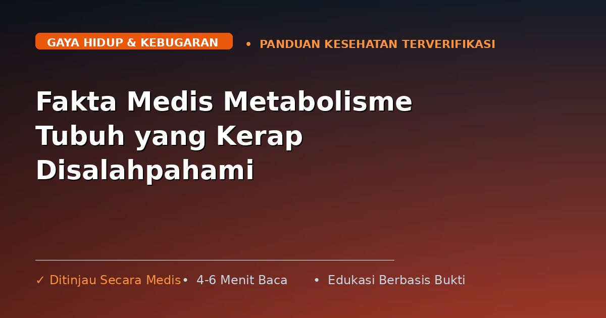 Fakta Medis Metabolisme Tubuh yang Kerap Disalahpahami