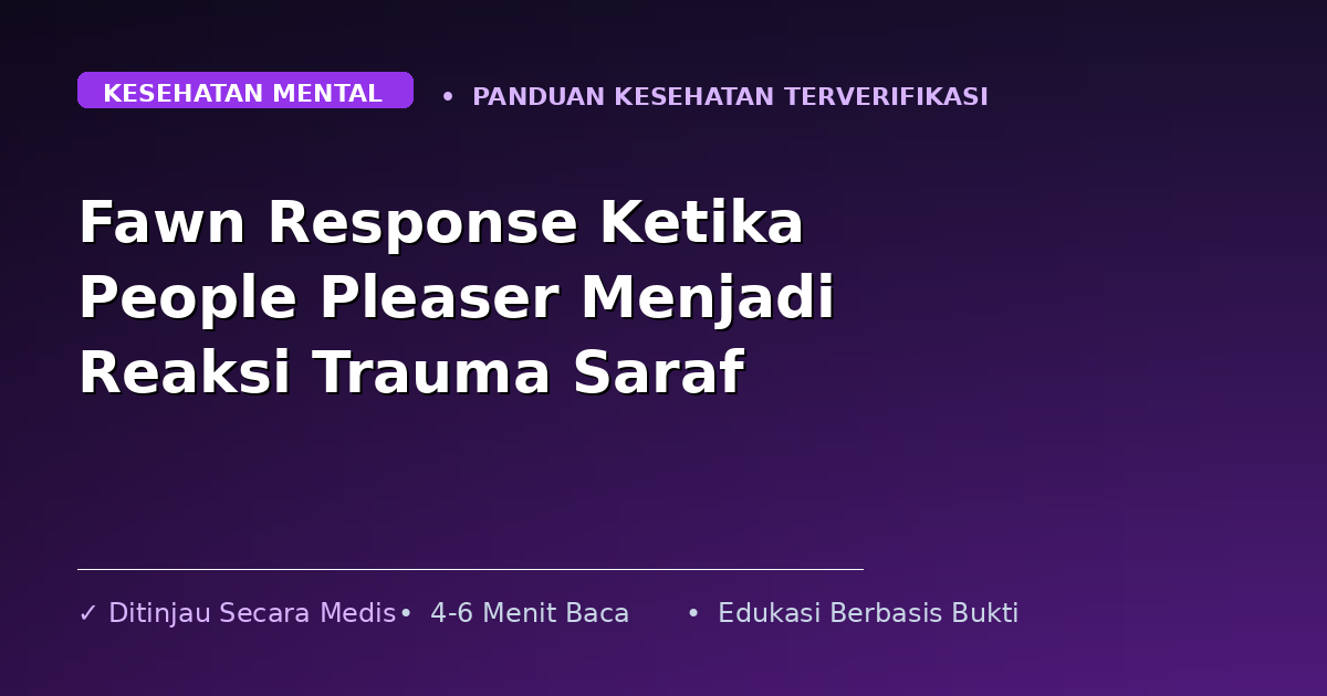 Fawn Response Ketika People Pleaser Menjadi Reaksi Trauma Saraf
