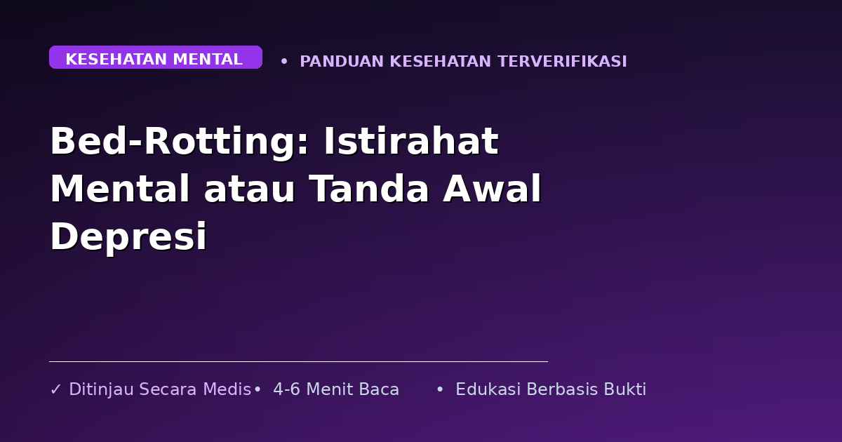 Bed-Rotting: Istirahat Mental atau Tanda Awal Depresi