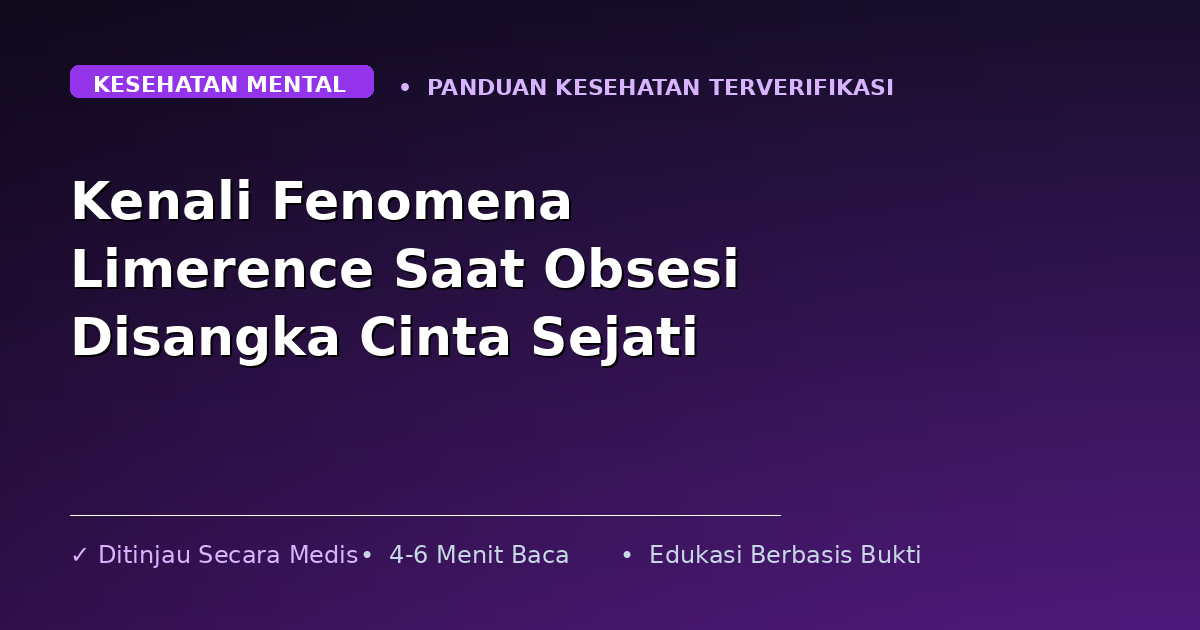 Kenali Fenomena Limerence Saat Obsesi Disangka Cinta Sejati