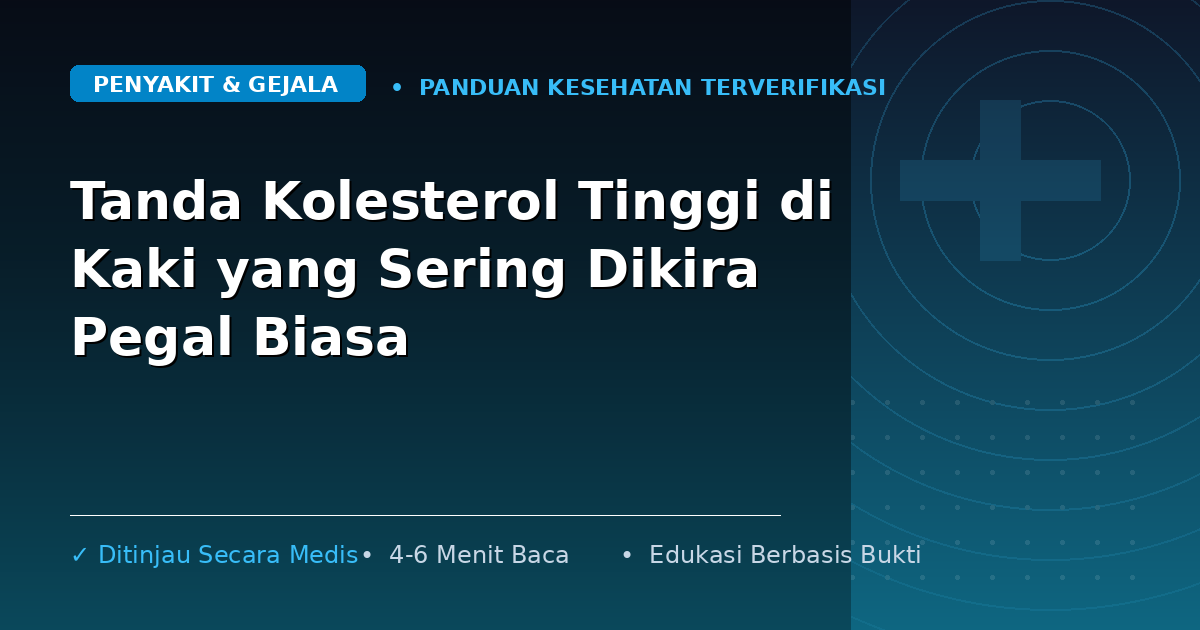 Tanda Kolesterol Tinggi di Kaki yang Sering Dikira Pegal Biasa