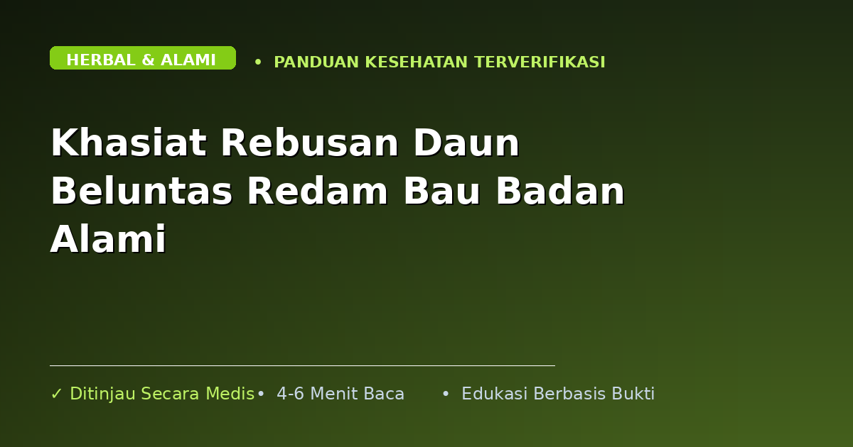 Khasiat Rebusan Daun Beluntas Redam Bau Badan Alami