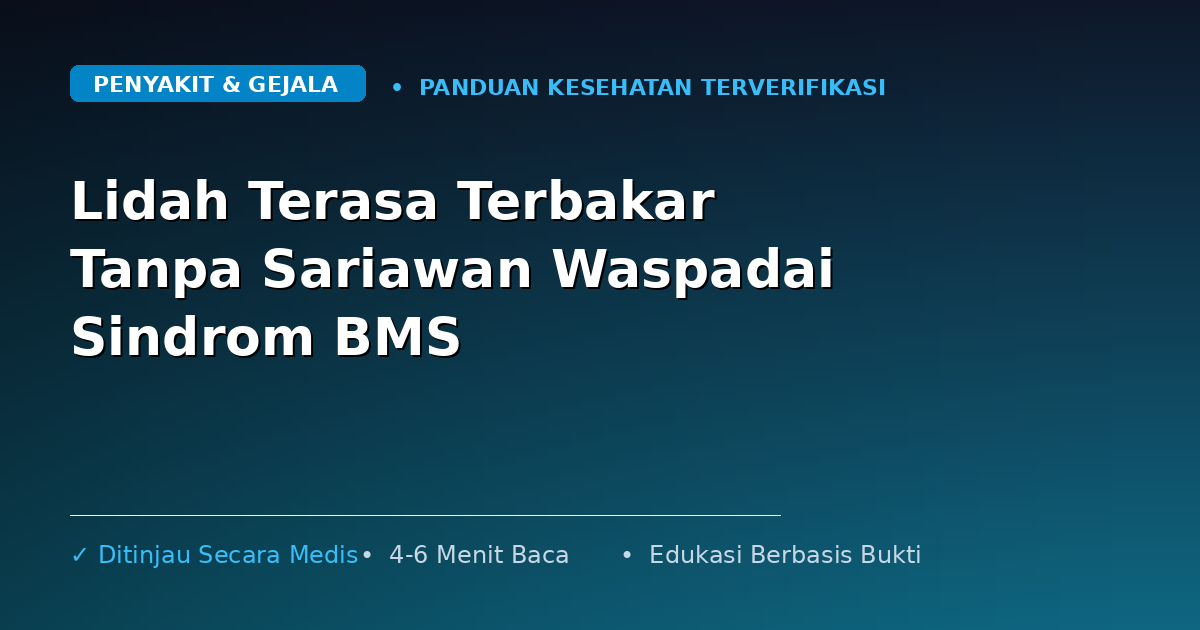 Lidah Terasa Terbakar Tanpa Sariawan Waspadai Sindrom BMS