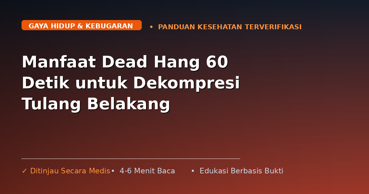Manfaat Dead Hang 60 Detik untuk Dekompresi Tulang Belakang