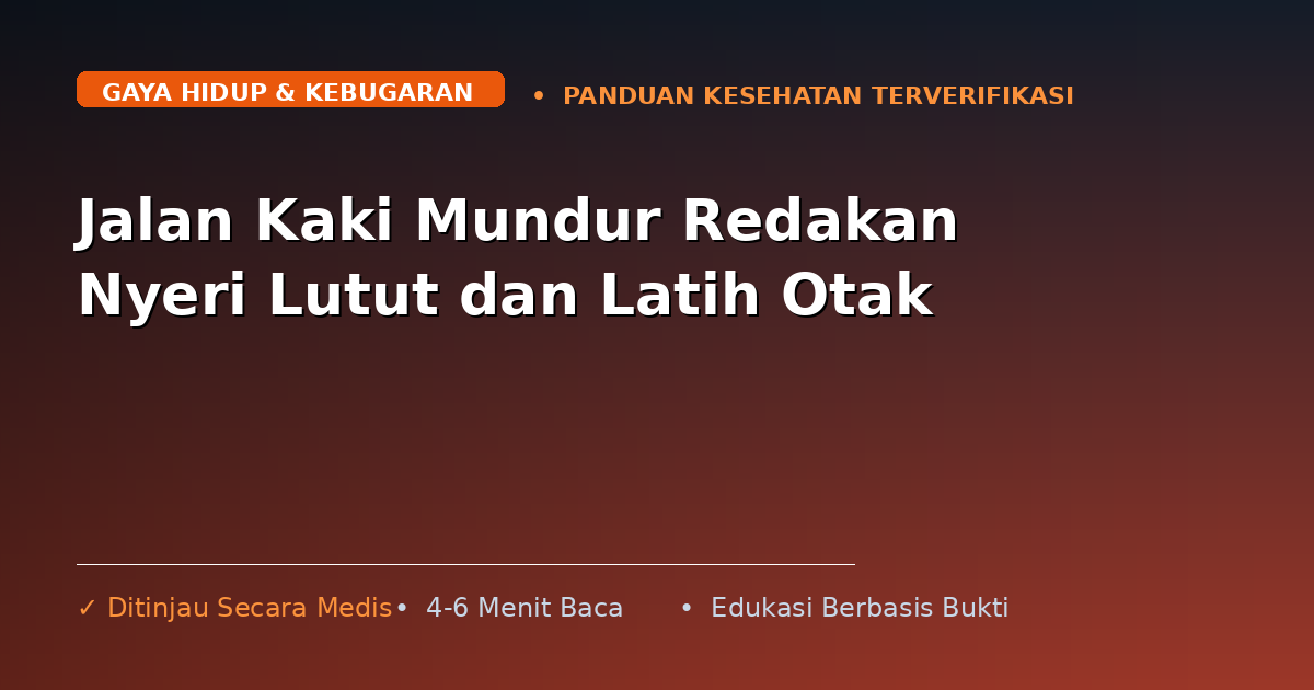 Jalan Kaki Mundur Redakan Nyeri Lutut dan Latih Otak
