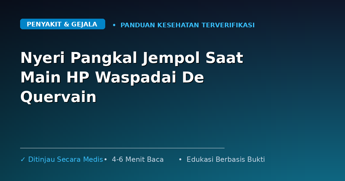 Nyeri Pangkal Jempol Saat Main HP Waspadai De Quervain