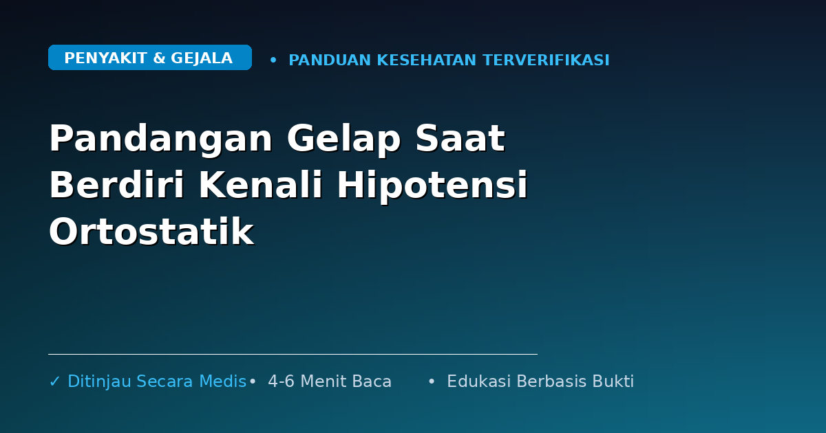 Pandangan Gelap Saat Berdiri Kenali Hipotensi Ortostatik