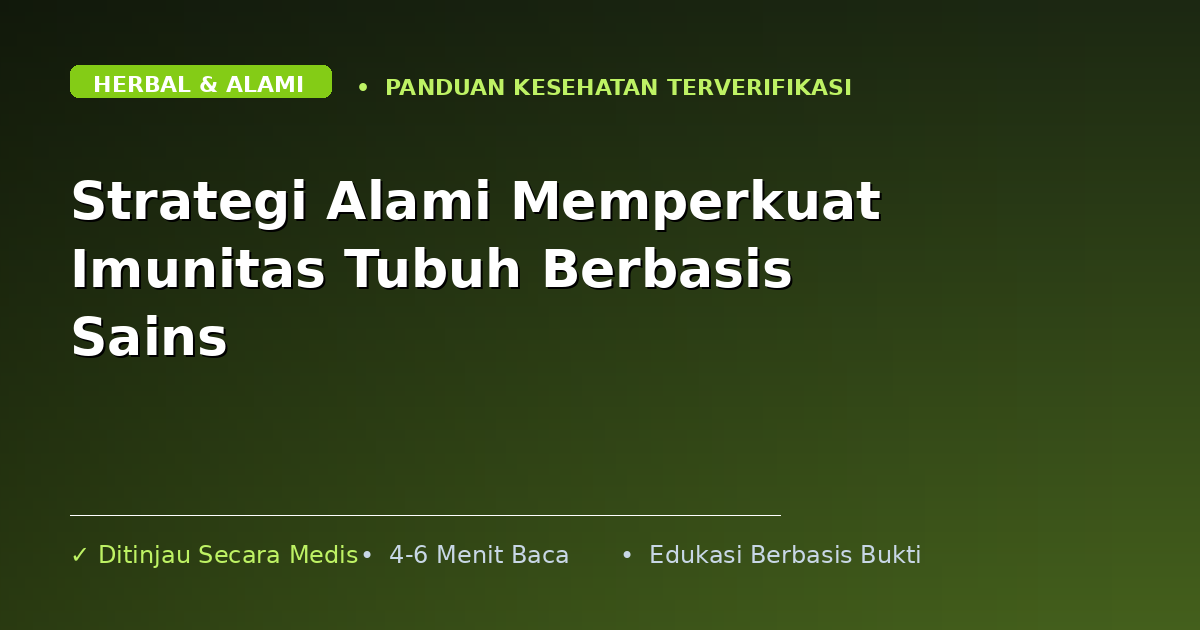 Strategi Alami Memperkuat Imunitas Tubuh Berbasis Sains
