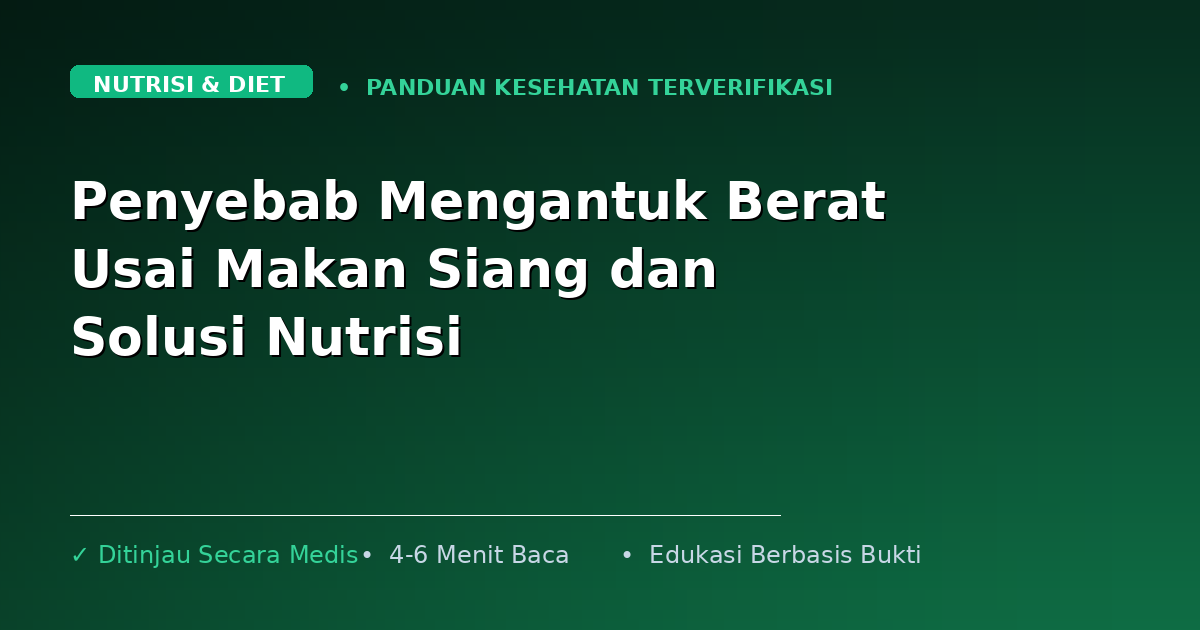 Penyebab Mengantuk Berat Usai Makan Siang dan Solusi Nutrisi