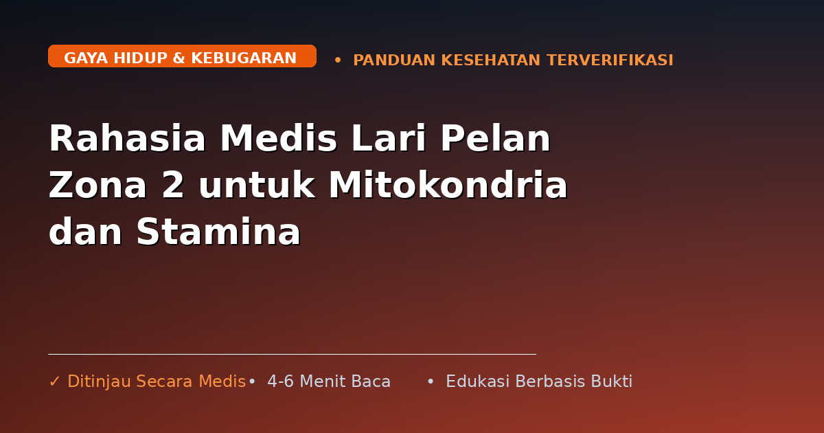 Rahasia Medis Lari Pelan Zona 2 untuk Mitokondria dan Stamina