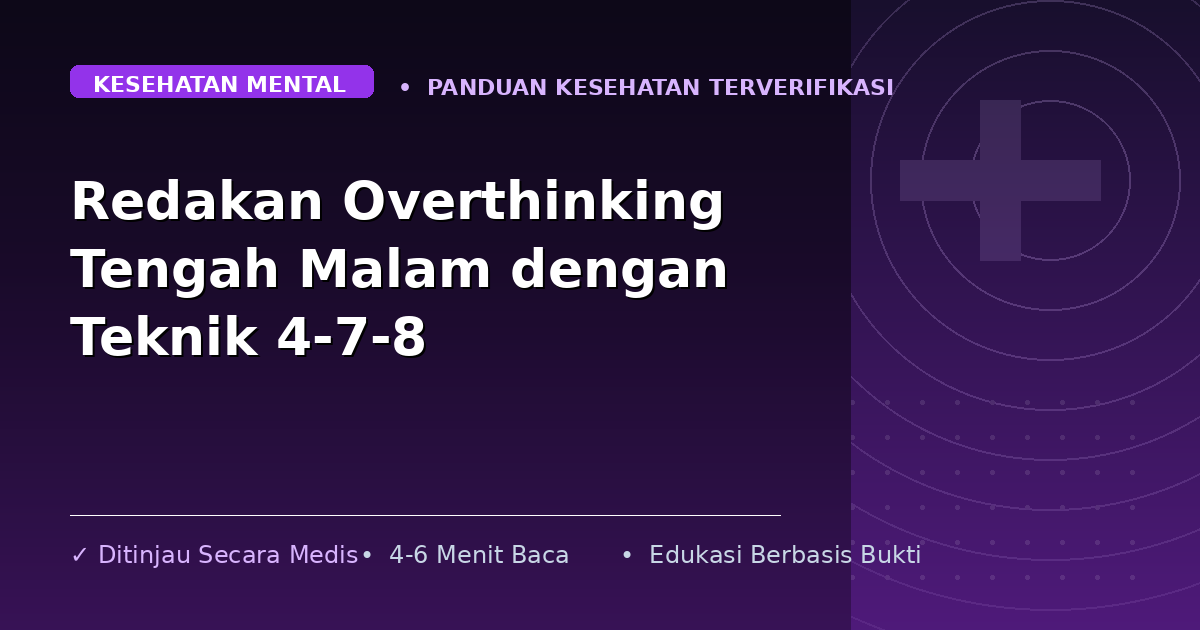 Redakan Overthinking Tengah Malam dengan Teknik 4-7-8