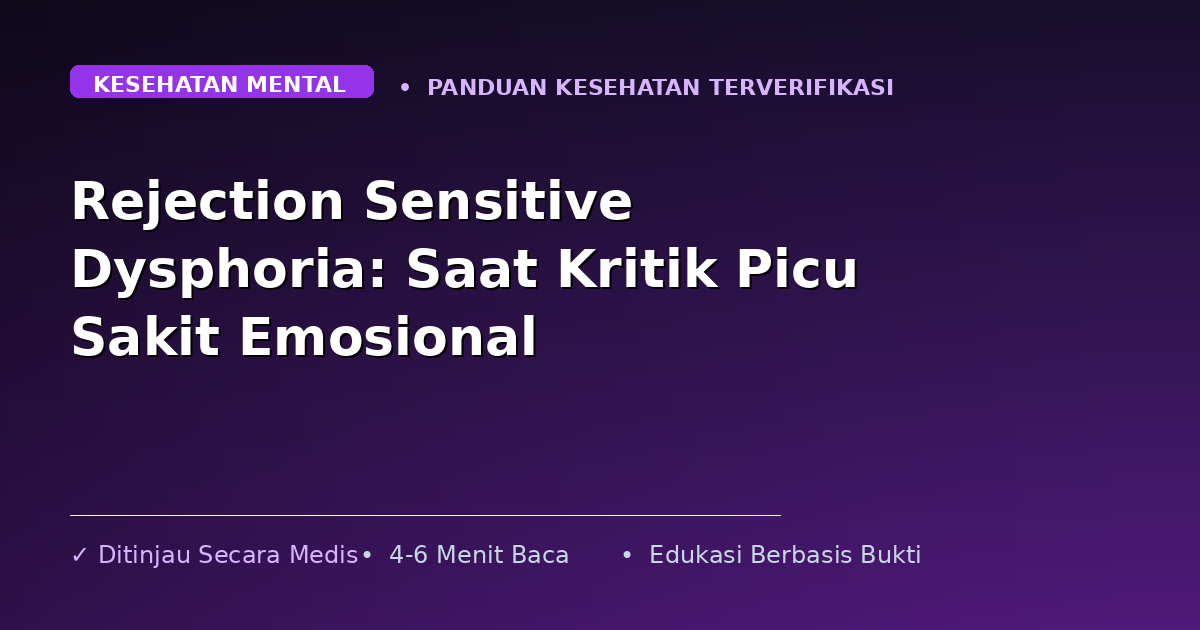 Rejection Sensitive Dysphoria: Saat Kritik Picu Sakit Emosional