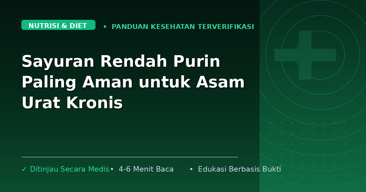 Sayuran Rendah Purin Paling Aman untuk Asam Urat Kronis