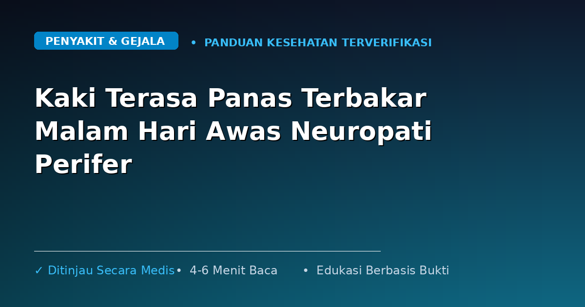 Kaki Terasa Panas Terbakar Malam Hari Awas Neuropati Perifer