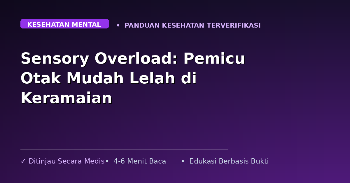 Sensory Overload: Pemicu Otak Mudah Lelah di Keramaian