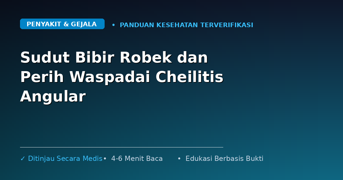 Sudut Bibir Robek dan Perih Waspadai Cheilitis Angular