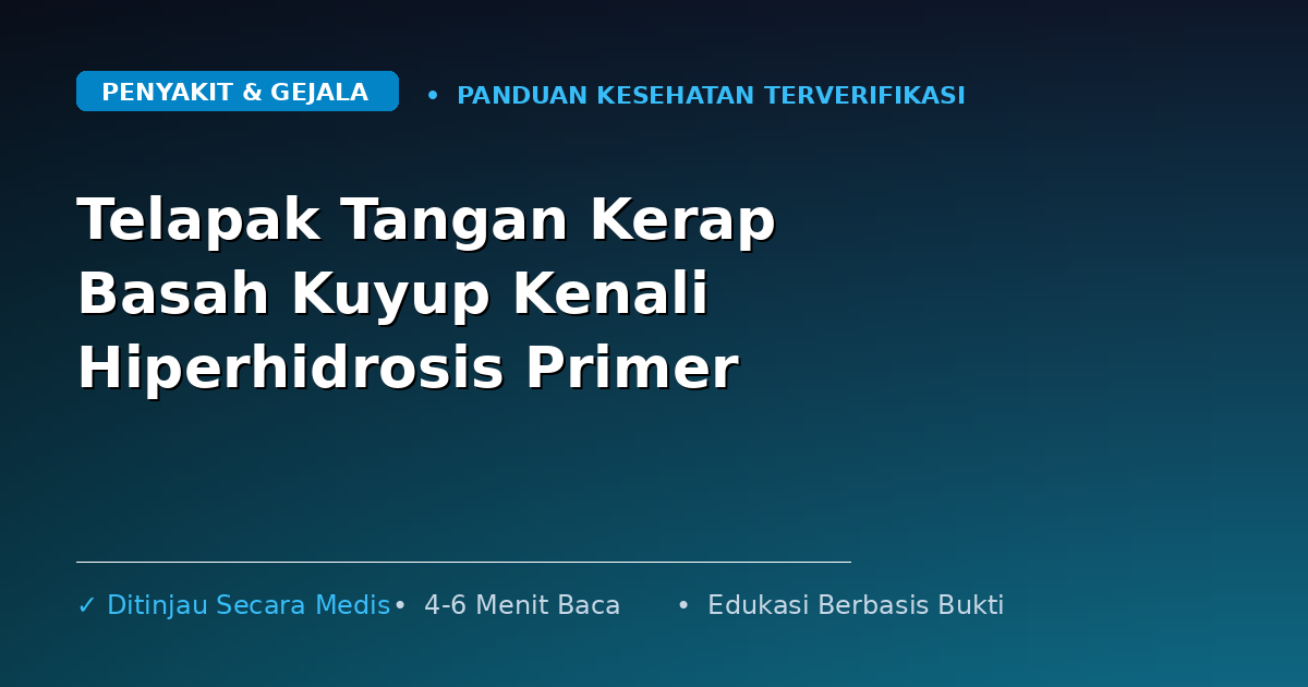 Telapak Tangan Kerap Basah Kuyup Kenali Hiperhidrosis Primer