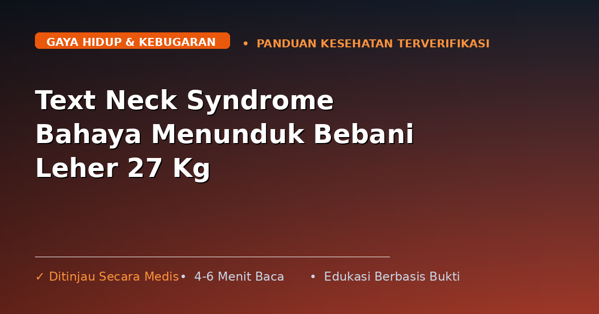 Text Neck Syndrome Bahaya Menunduk Bebani Leher 27 Kg