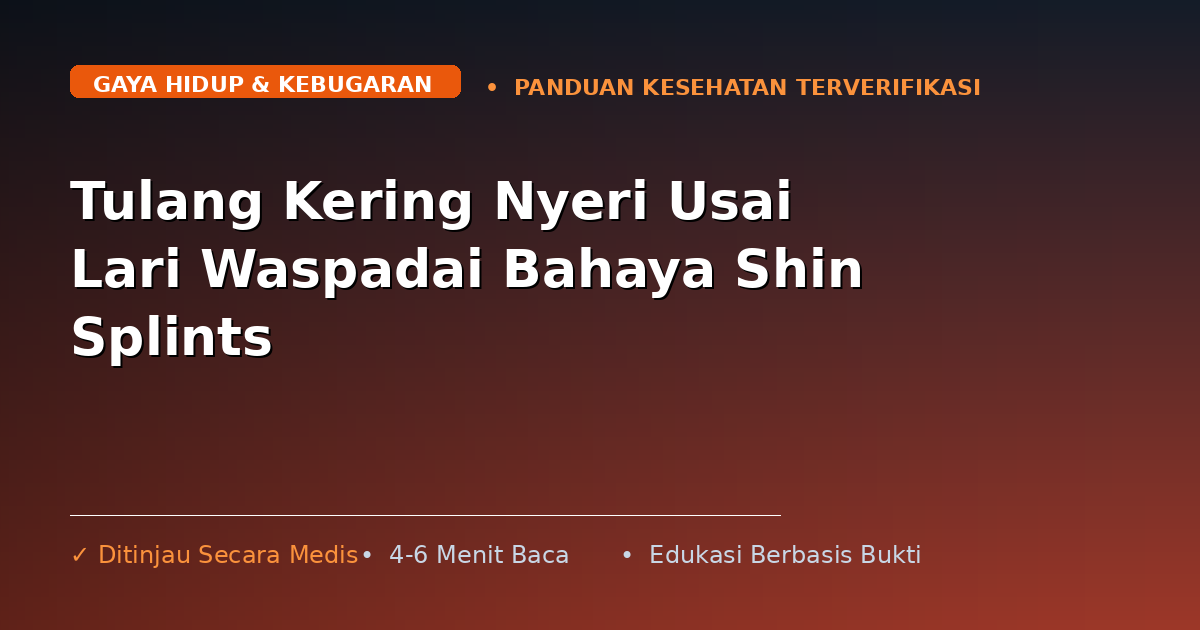 Tulang Kering Nyeri Usai Lari Waspadai Bahaya Shin Splints